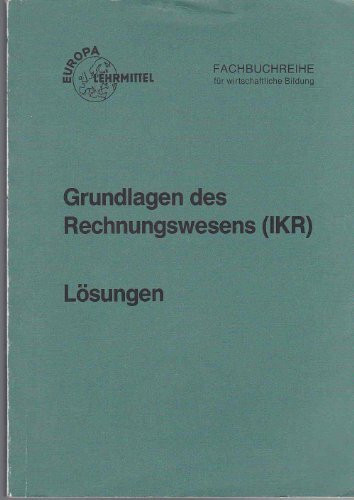 Grundlagen des Rechnungswesens (IKR) (Europa-Fachbuchreihe für wirtschaftliche Bildung)