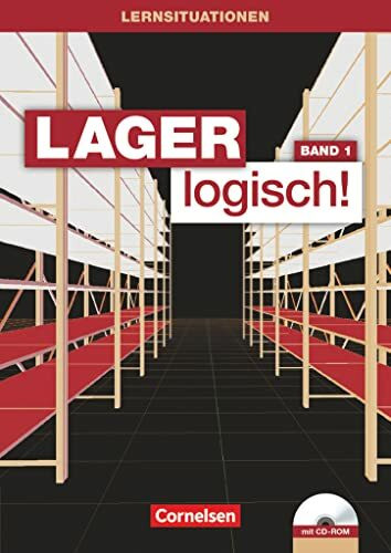 Lager logisch! - Fachlagerist/-in und Fachkraft für Lagerlogistik - 1. Ausbildungsjahr: Arbeitsbuch mit Lernsituationen und CD-ROM (Lager logisch!, 1. Ausbildungsjahr)