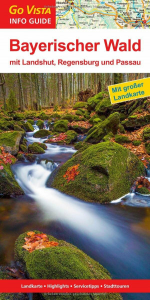 Bayerischer Wald: mit Landshut, Regensburg und Passau (Go Vista Info Guide)