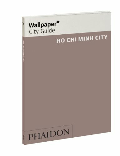 Wallpaper* City Guide Ho Chi Minh: Ho Chi Minh City