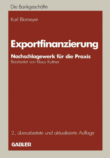 Exportfinanzierung: Nachschlagewerk für die Praxis