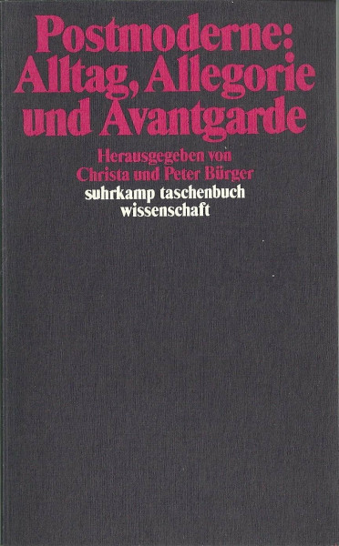 Postmoderne: der Alltag, die Allegorie und die Avantgarde (Suhrkamp Taschenbücher Wissenschaft)