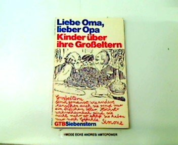 Liebe Oma, lieber Opa. (7089 040). Kinder über ihre Großeltern.