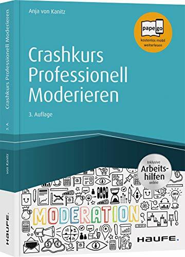 Crashkurs Professionell Moderieren - inkl. Arbeitshilfen online: Papego - kostenlos mobil weiterlesen. Inklusive Arbeitshilfen online (Haufe Fachbuch) Crashkurs Professionell Moderieren - inkl. Arbeitshilfen online: Papego - kostenlos mobil weiterlesen. Inklusive Arbeitshilfen online (Haufe Fachbuch)
