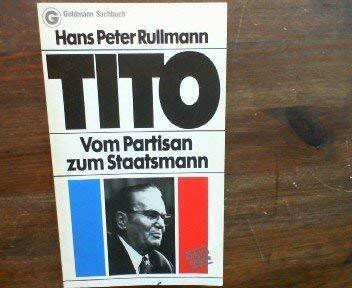 Tito. Vom Partisan zum Staatsmann.
