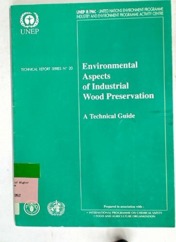 Environmental Aspects of Wood Preservation: A Technical Guide (Technical Report Series)