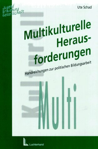 Multikulturelle Herausforderungen: Handreichungen für die politische Bildungsarbeit