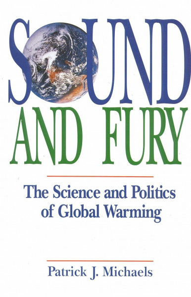 Sound and Fury: The Science and Politics of Global Warming (Recent Research in Psychology)