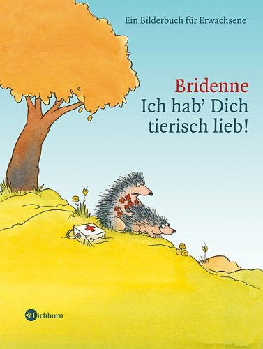 Ich hab Dich tierisch lieb!: Ein Bilderbuch für Erwachsene