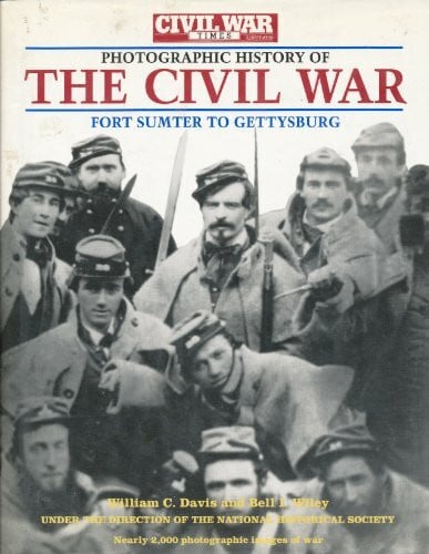 Photographic History of the Civil War: Fort Sumter to Gettysburg : Shadows of the Storm/the Guns of '62/the Embattled Confederacy (Civil War Times I)