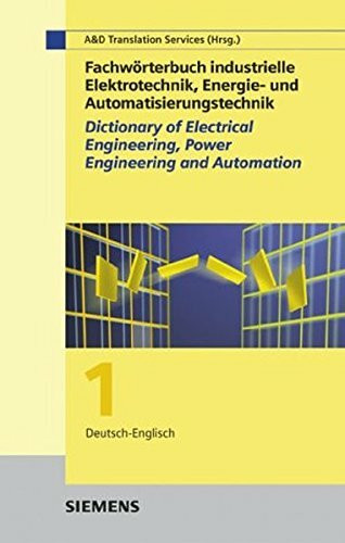 Fachwörterbuch 1 industrielle Elektrotechnik, Energie- und Automatisierungstechnik. Deutsch - Englisch