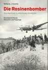 Die Rosinenbomber. Die Berliner Luftbrücke 1948/49. Eine Geschichte der Menschen und Flugzeuge