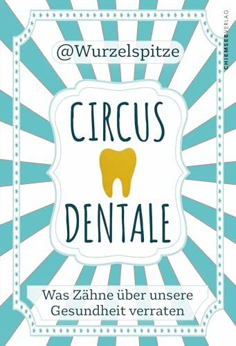 Circus Dentale: Was Zähne über unsere Gesundheit verraten