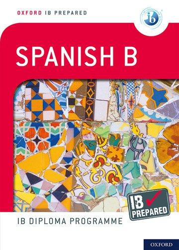 Oxford IB Diploma Programme: IB Prepared: Spanish B