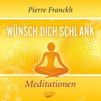 Wünsch dich schlank - Meditationen