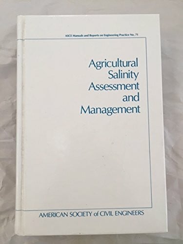 Agricultural Salinity Assessment and Management (ASCE MANUAL AND REPORTS ON ENGINEERING PRACTICE)
