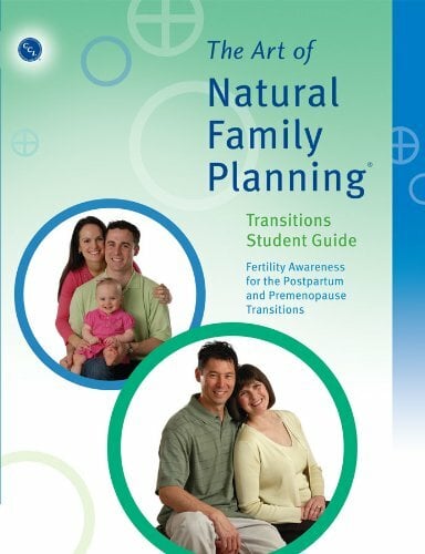 The Art of Natural Family Planning Transitions Student Guide The Art of Natural Family Planning Transitions Student Guide