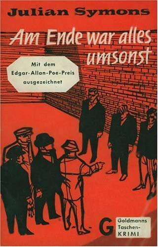 Am Ende war alles umsonst. ( Meisterwerke der Kriminalliteratur).