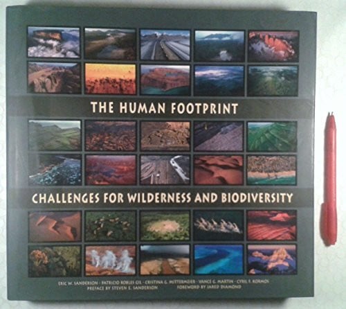 The Human Footprint: Challenges for Wilderness and Biodiversity (CEMEX Conservation Book Series)
