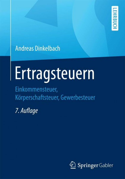 Ertragsteuern: Einkommensteuer, Körperschaftsteuer, Gewerbesteuer