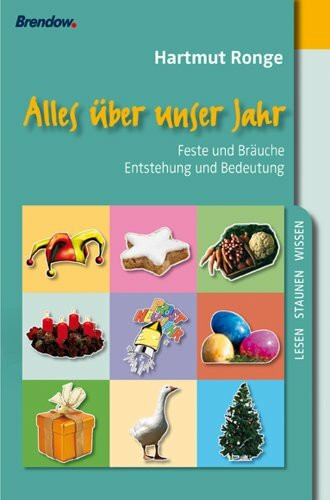 Alles über unser Jahr - Feste und Bräuche Enstehung und Bedeutung