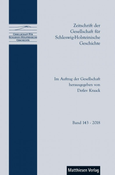 Zeitschrift der Gesellschaft für Schleswig-Holsteinische Geschichte Bd. 143 (2018)