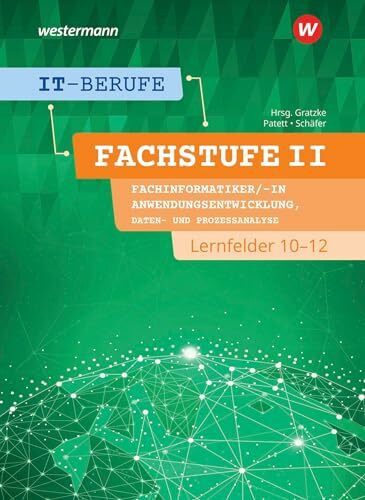 IT-Berufe: Fachstufe II Fachinformatiker/-in Anwendungsentwicklung, Fachinformatiker/-in Lernfelder 10-12 Schulbuch