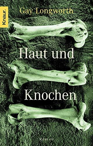 Haut und Knochen: Roman. Deutsche Erstausgabe
