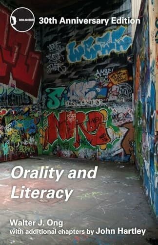 Orality and Literacy: 30th Anniversary Edition (New Accents)