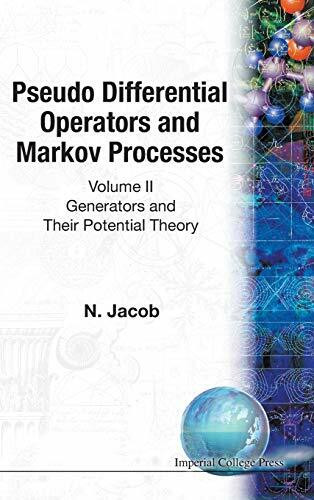 PSEUDO DIFF OPERATOR & MARKOV PROC..(V2): Generators and Their Potential Theory