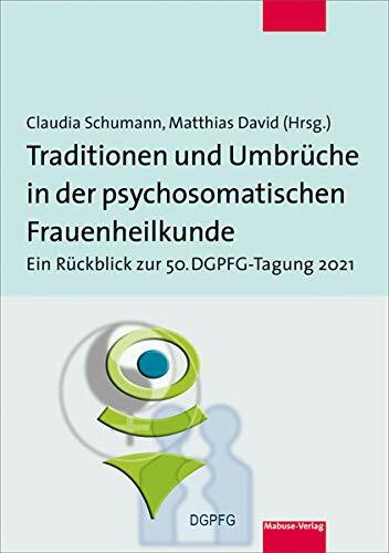 Traditionen und Umbrüche in der psychosomatischen Frauenheilkunde