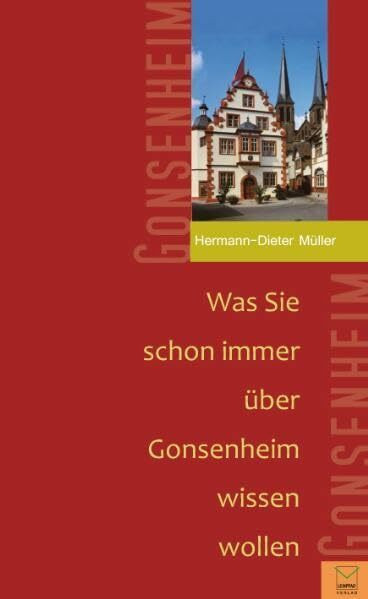 Was Sie schon immer über Gonsenheim wissen wollten. Ein Handbuch zur Gonsenheimer Geschichte und Gegenwart