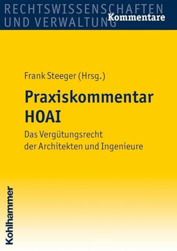Praxiskommentar HOAI: Das Vergütungsrecht der Architekten und Ingenieure: Das Vergutungsrecht Der Architekten Und Ingenieure