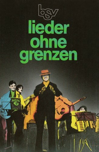 Lieder ohne Grenzen: Ein Liederbuch für die Schule