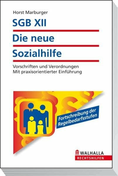 SGB XII - Die neue Sozialhilfe: Vorschriften und Verordnungen. Mit praxisorientierter Einführung