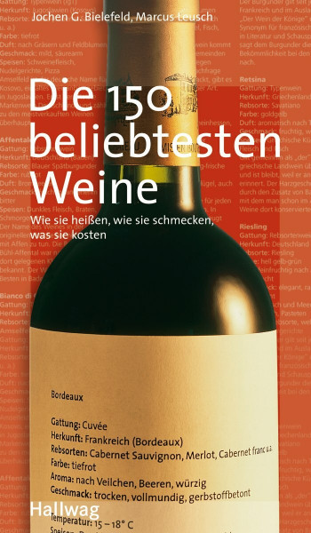 150 beliebtesten Weine, Die: Wie sie heißen, wie sie schmecken, was sie kosten (Wein-Kompass)
