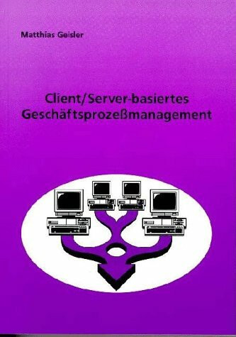 Client/Server-basiertes Geschäftsprozeßmanagement