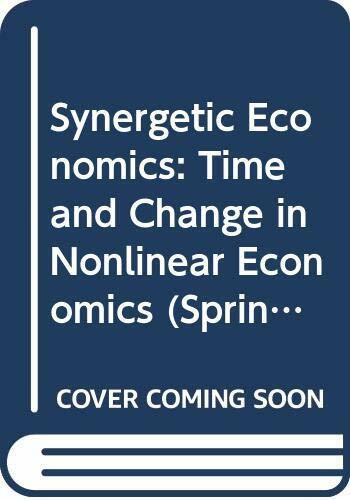 Synergetic Economics: Time and Change in Nonlinear Economics (Recent Research in Psychology)