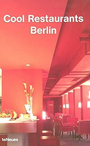 Cool Restaurants - Berlin (Cool Restaurants): Text dtsch.-engl.-französ.-italien.-span.