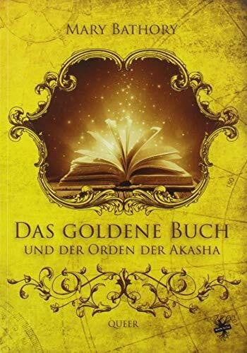 Das goldene Buch und der Orden der Akasha