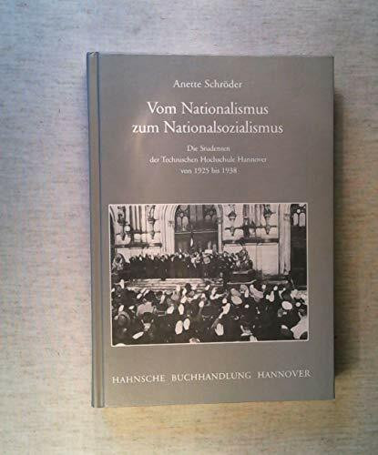 Vom Nationalismus zum Nationalsozialismus: Die Studenten der Technischen Hochschule Hannover von 1925 bis 1938