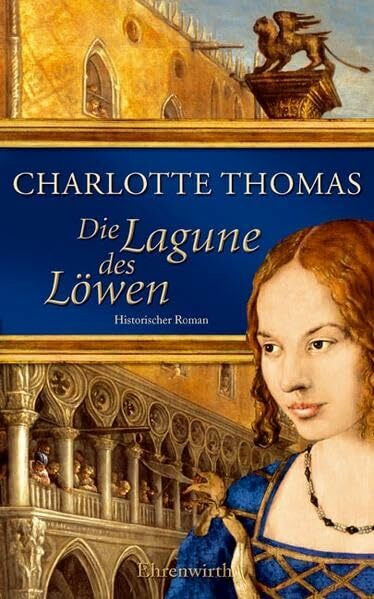 Die Lagune des Löwen: Historischer Roman (Ehrenwirth Belletristik)