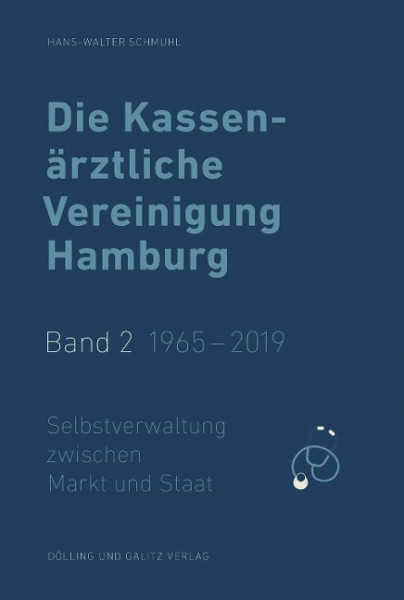 Die Kassenärztliche Vereinigung Hamburg / Die Kassenärztliche Vereinigung Hamburg, Band 2: 1965 - 2019