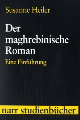 Der maghrebinische Roman: Eine Einführung (Narr Studienbücher)