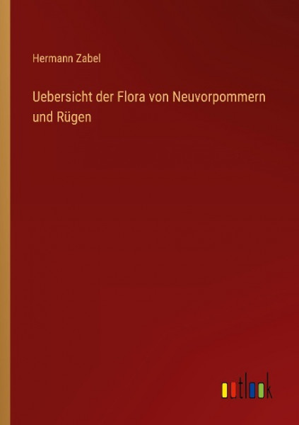 Uebersicht der Flora von Neuvorpommern und Rügen