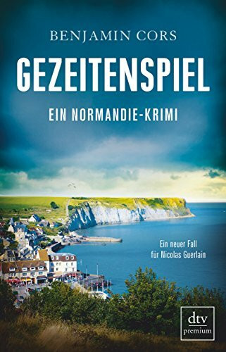 Gezeitenspiel: Ein Normandie-Krimi (Nicolas Guerlain ermittelt, Band 3)