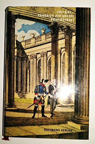 Aus dem Briefwechsel Voltaire, Friedrich der Große: Z. Tl. Französ.-Dtsch. Hrsg., vorgestellt u. übers. v. Hans Pleschinski