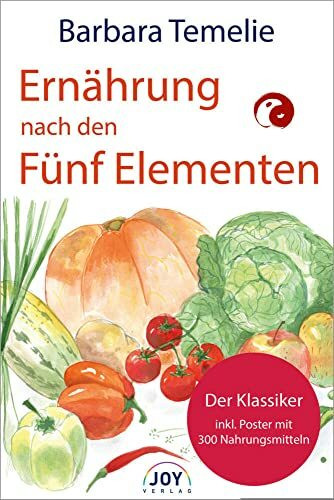 Ernährung nach den Fünf Elementen: Der Klassiker inkl. Poster mit 300 Nahrungsmitteln