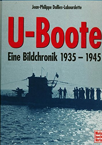 U-Boote 1935-1945: Eine Bildchronik