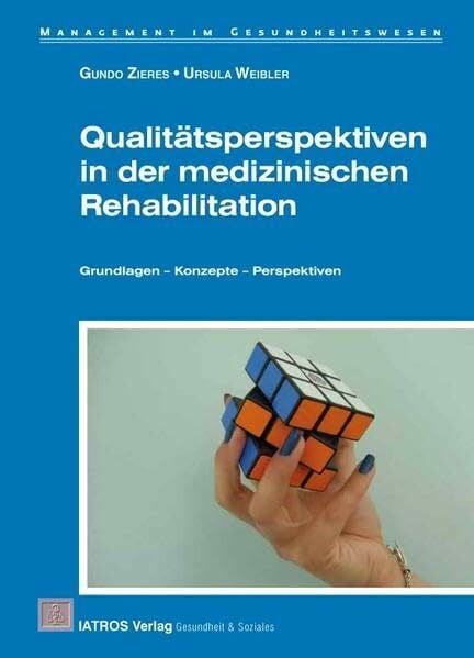 Qualitätsperspektiven in der medizinischen Rehabilitation: Grundlagen – Konzepte – Perspektiven
